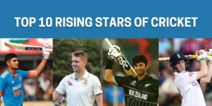 Top 10 rising stars of cricket in the future